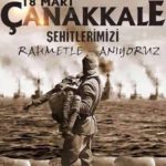 18 Mart Çanakkale Zaferi Şehitlerimizi Rahmetle Anıyoruz.