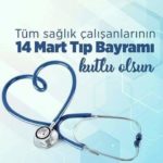 Tüm Sağlık Çalışanlarımızın 14 Mart Tıp Bayramını Kutluyoruz!